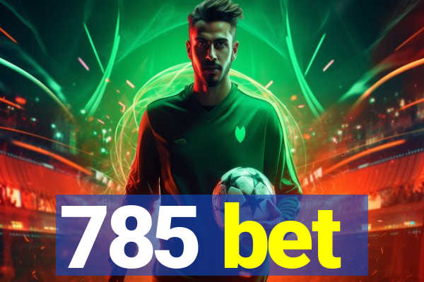 785 bet